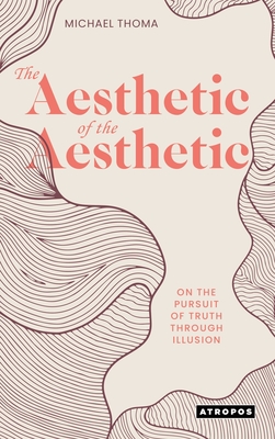 Book cover of Aesthetic of the Aesthetic by Michael Thoma